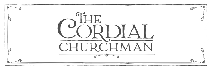 RCS Likes: The Cordial Churchman